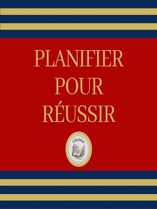 Title details for Planifier Pour Réussir by LIBROTEKA - Wait list